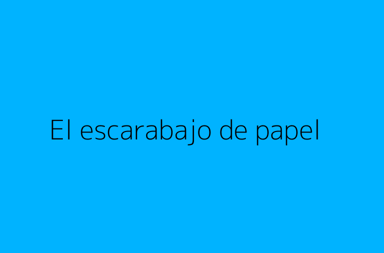 El escarabajo de papel